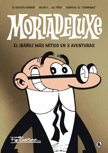 Mortadeluxe: El Ibañez más mítico en 3 aventuras
